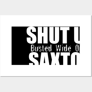 Shut Up Saxton - Busted Wide Open Posters and Art